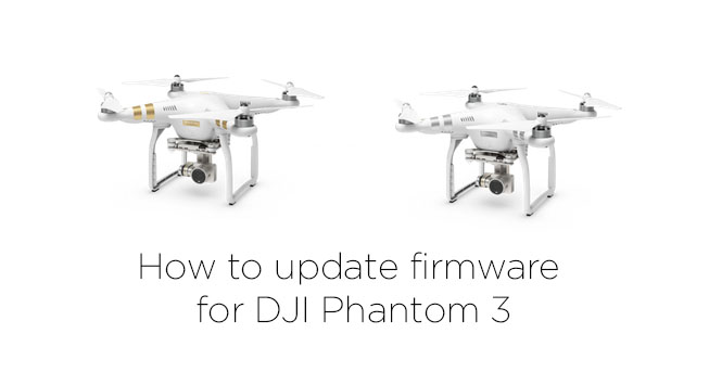 knoglebrud tråd komponist How to update firmware in DJI Phantom 3 | MD